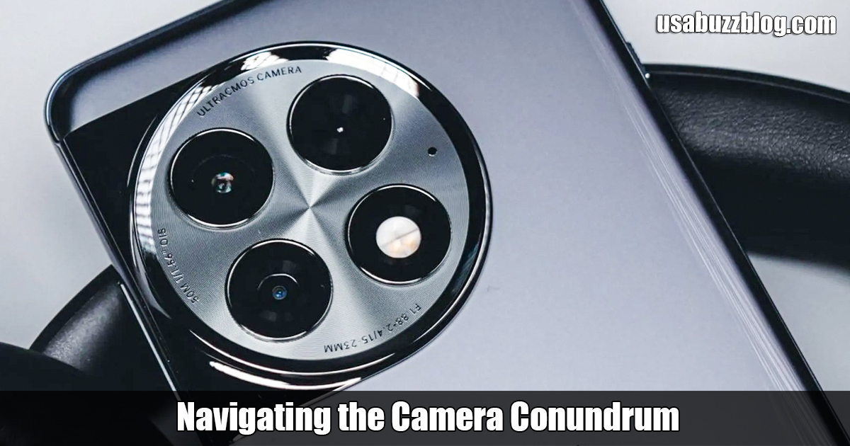 Navigating the Camera Conundrum