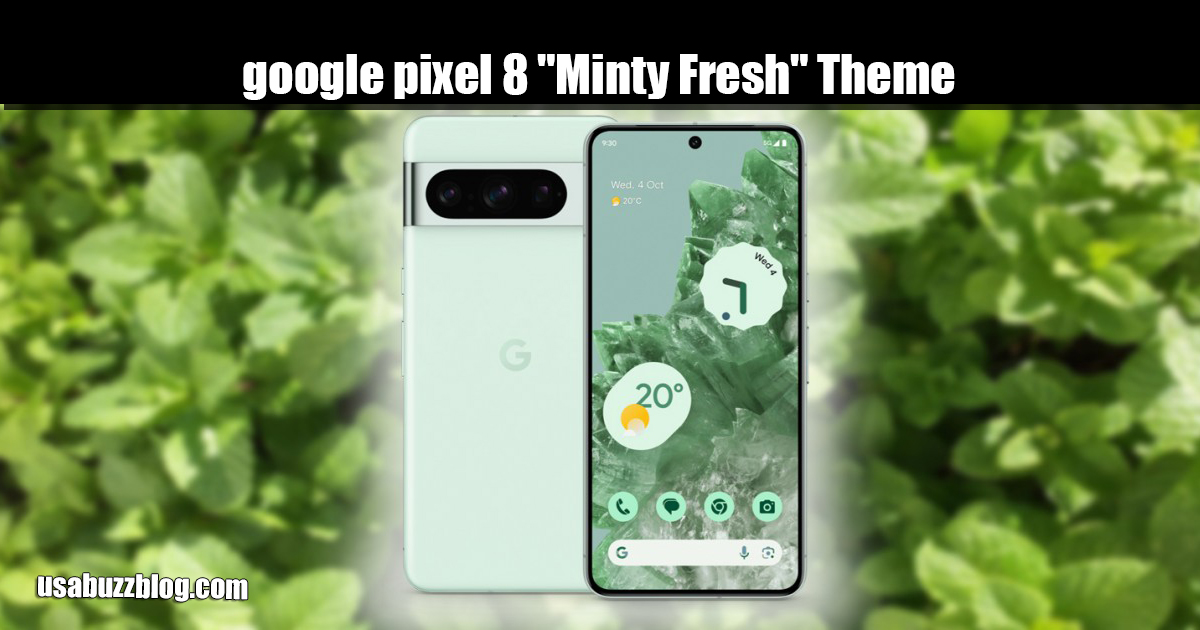 google pixel 8 "Minty Fresh" Theme