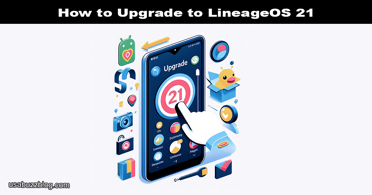 How to Upgrade to LineageOS 21