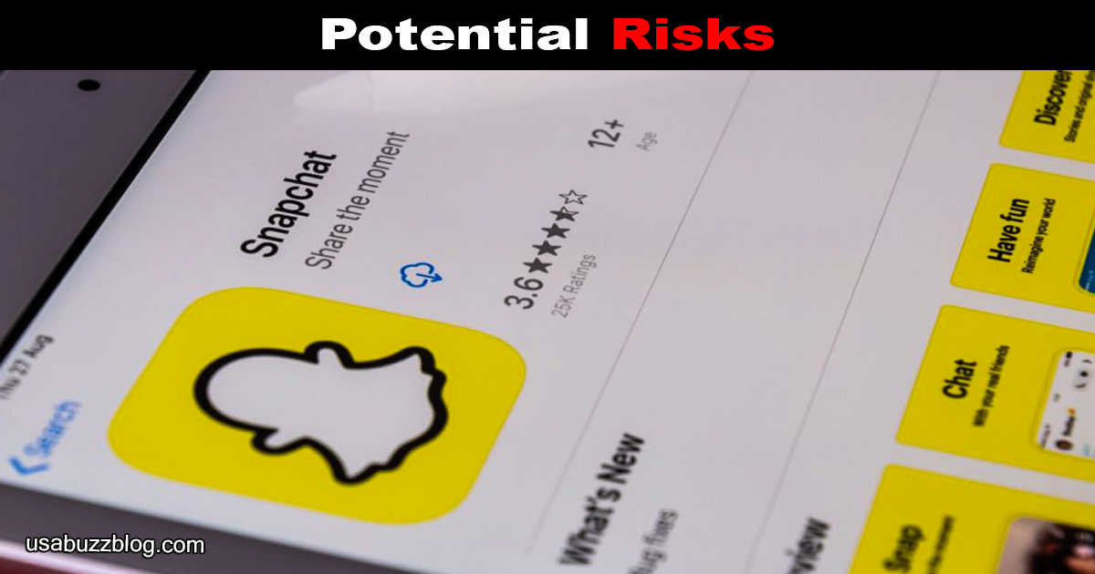 Potential Risks - Addressing Concerns About Snapchat's Safety