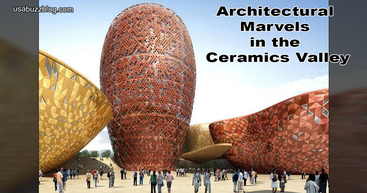 Architectural Marvels in the Ceramics Valley