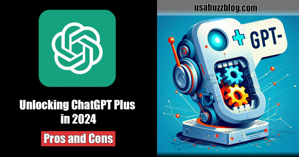 Unlocking ChatGPT Plus in 2024: A Deep Dive into the Pros and Cons