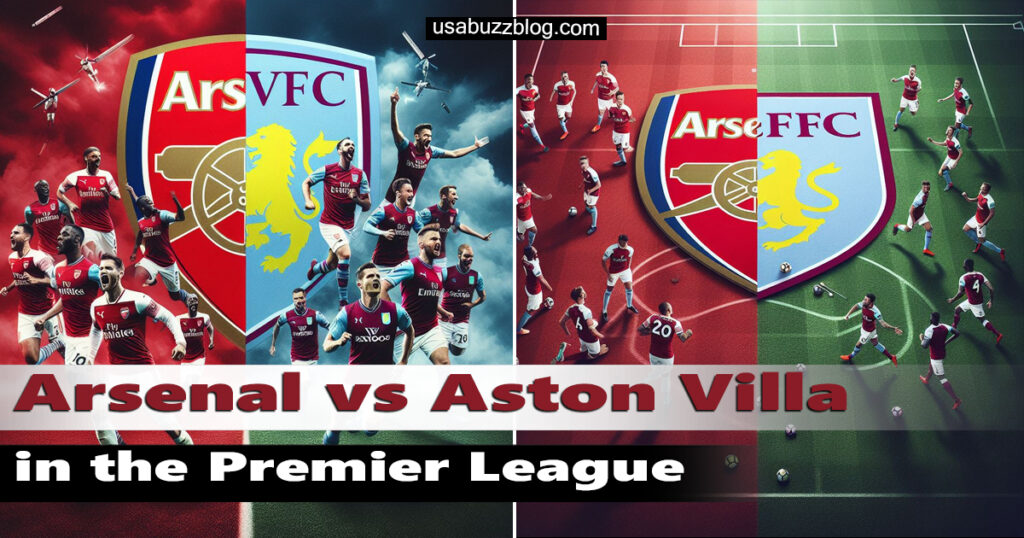 Arsenal vs Aston Villa in the Premier League