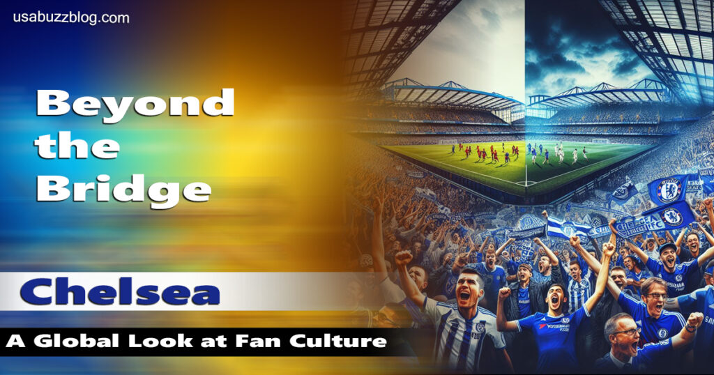 Chelsea FC's Fan Culture