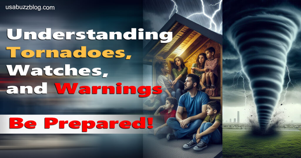 Understanding Tornadoes, Watches, and Warnings