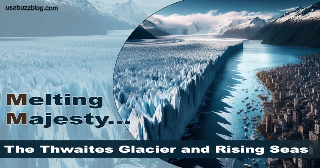 The Thwaites Glacier and Rising Seas